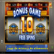 jogo de mistura de elementos